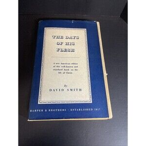 The Days Of His Flesh By David Smith New American Edition